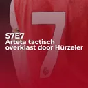 Arteta tactisch overklast door Hürzeler | S07E07