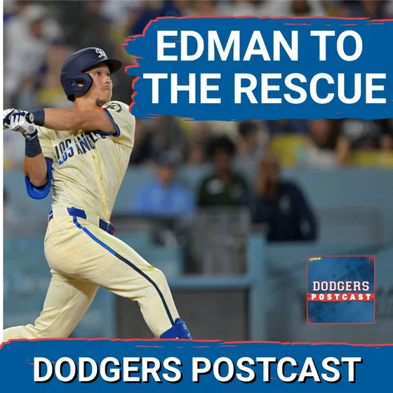 DODGERS POSTCAST: Tommy Edman cranks a 3 RUN SHot to give LA the lea that they MIRACUlOUSLY hold