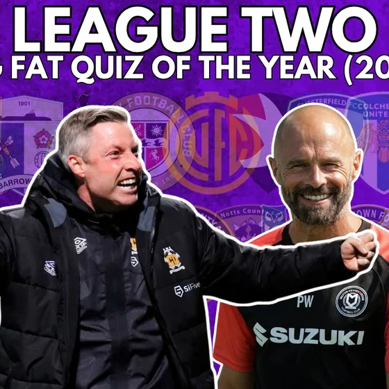The Big Fat LEAGUE TWO Quiz Of The YEAR! (2025/26)