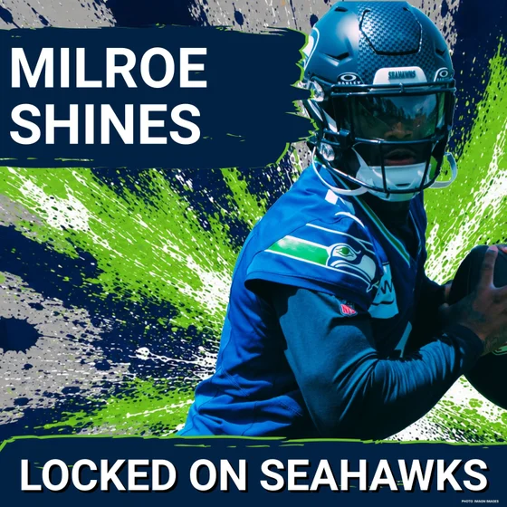 Camp Takeaways: Jalen Milroe SHINES, Young Receivers BALL in Seattle Seahawks Fourth Practice