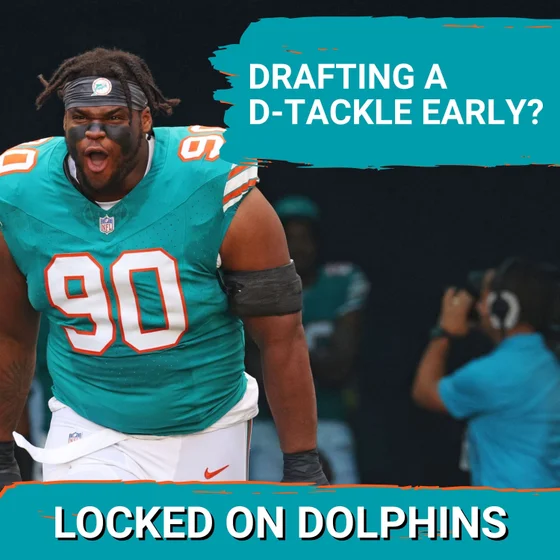 Should We Be Talking MORE About The Dolphins Drafting A Defensive Tackle In The Top-50?