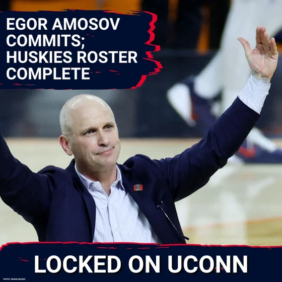 COMPETE: Egor Amosov Joins UConn, Ready to MAKE Immediate Difference, As Huskies Add DEPTH To Wing