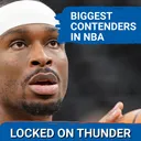 Is OKC Thunder Still TOP OF THE LEAGUE? Ranking Top Contenders in NBA
