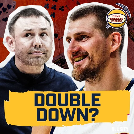 Nikola Jokić & the Denver Nuggets: Hedge, Fold or Double Down? | DNVR Nuggets Podcast