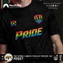 Episode 340 - Pride?