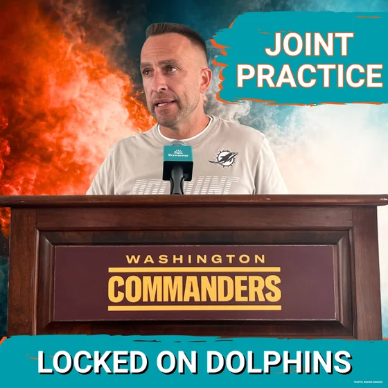 Joint Practice Vs. The Washington Commanders | Practice Notes & Miami Dolphins Storylines