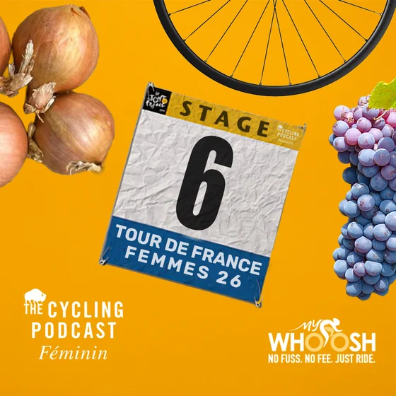 S14 Ep113: Stage 6 | Montbrison to Tournon-sur-Rhône | Tour de France Femmes 2026