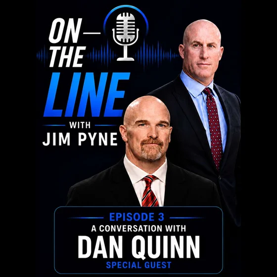 Dan Quinn: Building Championship Culture | On the Line with Jim Pyne