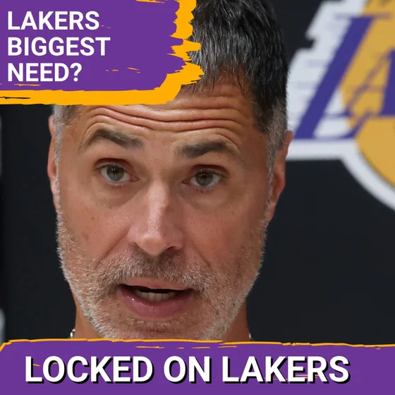 What Is the Biggest Need for the Lakers? Starting Forward? Backup Center? Another Guard?