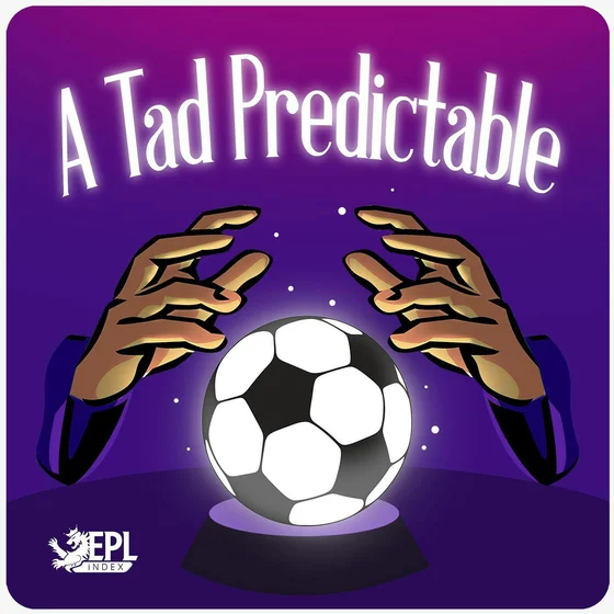 A Tad Predictable Podcast: Matchweek 2 - Promoted Clubs Face Off