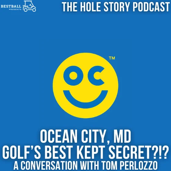 Ocean City, MD: Golf’s Best-Kept Secret?!? | A Conversation with Tom Perlozzo