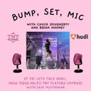 Ep 38: Lets Talk HUDL: How Video Helps TNT Players Improve - With Sam Moyerman