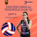 Episodio 98 W - Preview della SerieA1 femminile 2026-27 (parte 2)
