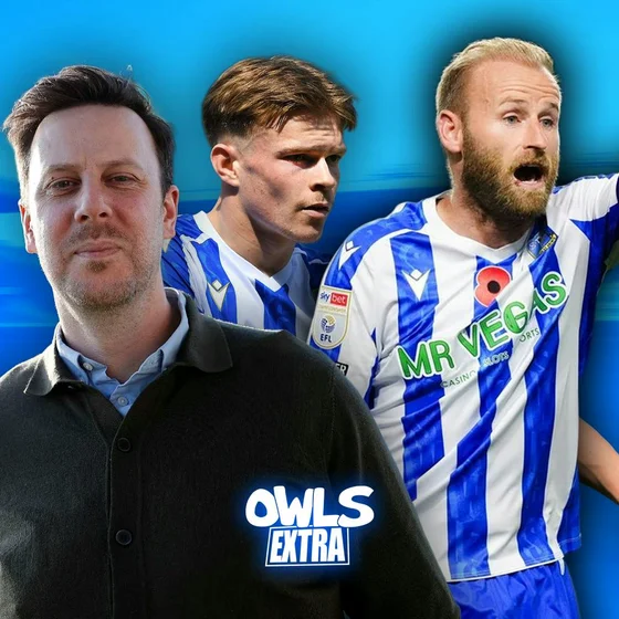 Bannan Close. Wilson Closer. Grainger Likely | Owls Extra | S7 E2