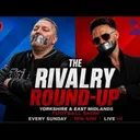 RIVALRY ROUNDUP — YORKSHIRE & MIDLANDS FOOTBALL SHOW Ep 5
