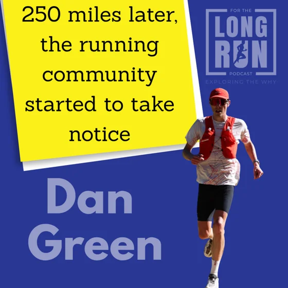 Dan Green Has Run 250 Miles. He Still Just Calls Himself a Guy Who Loves Running.
