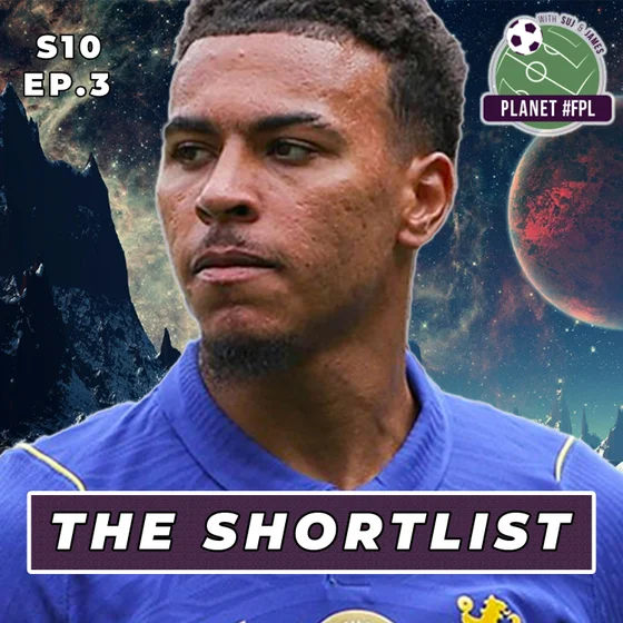 The Shortlist | Planet FPL S. 10 Ep. 3 | Fantasy Premier League