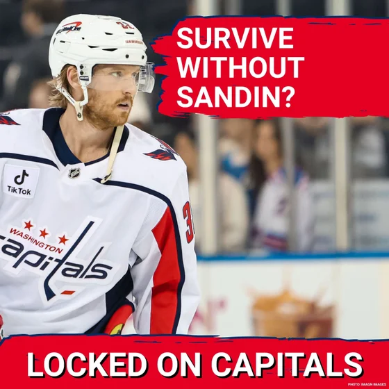 SURVIVAL: Washington Capitals Face Rasmus Sandin Uncertainty, How Will Defense HOLD Up Without Him?
