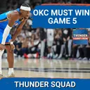 THUNDER SQUAD SHOW: OKC Will Wn Game 6 IF... + What Shai Gilgeous-Alexander NEEDS To Do vs. Spurs