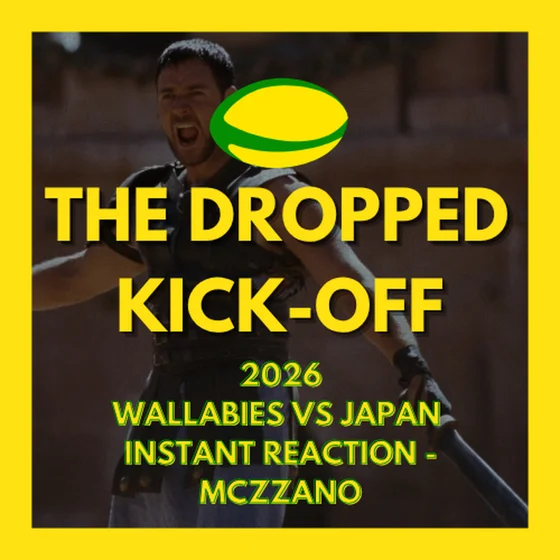 The Dropped Kick-Off - Wallabies vs Japan II Instant Reaction - Mczzano