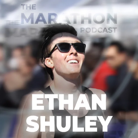 #129 Ethan Shuley: from quitting to winning (2:07:14 in Osaka!)