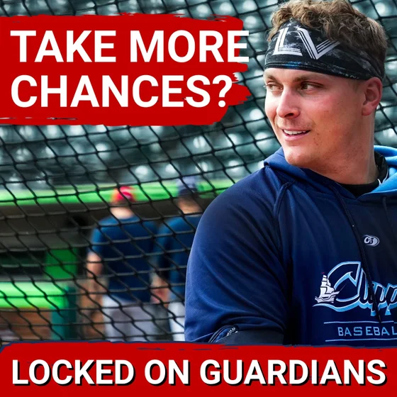 Why the Cleveland Guardians Need to TAKE MORE CHANCES With Internal Reinforcements