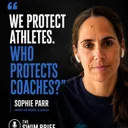 We Protect Athletes. Who Protects Coaches? | Sophie Parr
