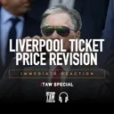 Liverpool Ticket Price Revision Reaction: TAW Special