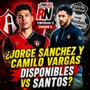 ➡️⚽ ¿Se ACABÓ la espera en ATLAS ? JORGE SÁNCHEZ🇲🇽 y CAMILO VARGAS 🇨🇴 podrían debutar vs SANTOS