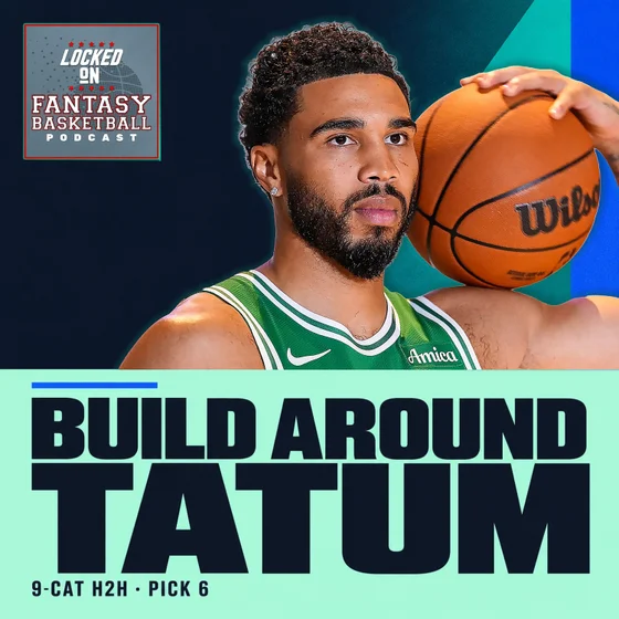 Fantasy Basketball Mock Draft Pick 6 - Jayson Tatum Build