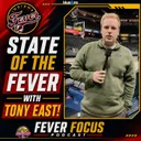 State of the Fever Ft. Tony East (Fever Focus Podcast)
