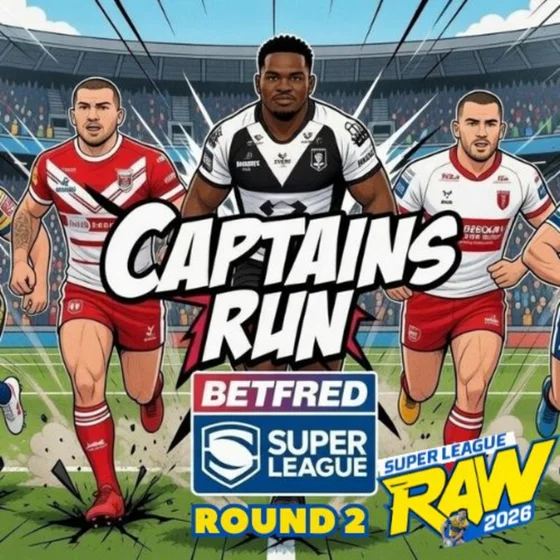 🔥 Captain’s Run | Super League Round 2 Preview + World Club Challenge: Robins vs Broncos