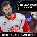 GAME NIGHT: Red Wings collapse again, Yzerman OUT, Larkin wants OUT, what's next for Detroit?