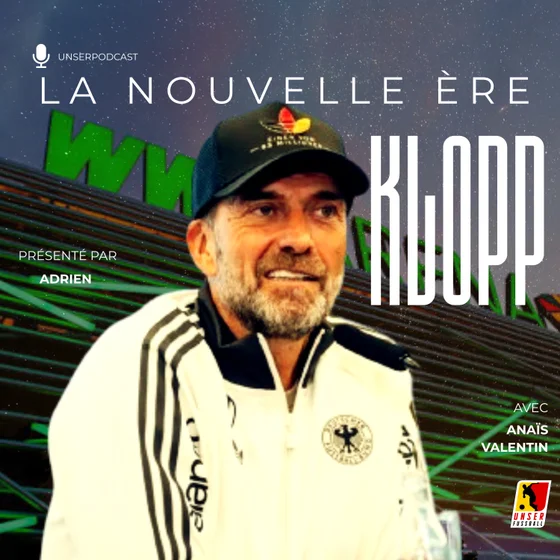 Unser Podcast Ep. 02 I La Nouvelle Ère Klopp !