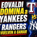 🚨 Rangers CASTIGAN a Yankees 🔥 Eovaldi intratable