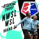 WSL Season Recap 🏆 + Team of the Season | NWSL Week 8 Preview | Attacking Third (soccer 5/14)
