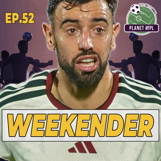 The Weekender ep. 52 | Planet FPL 2026/27