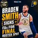 Braden Smith Signs + Potential Free Agents for Final Roster Spot