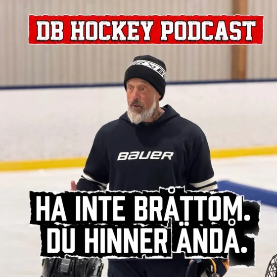 DB Hockey Podcast - Ha inte bråttom. Du hinner ändå.