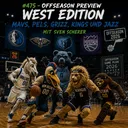 #475 - Offseason Preview West Edition - Mavs, Pels, Grizz, Kings, Jazz mit Sven Scherer