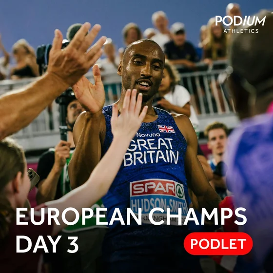 European Athletics Championships 2026 | Day Three Podlet - Matt Hudson-Smith defies pressure to win gold