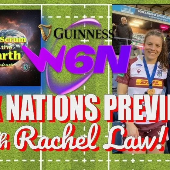 Women's Six Nations Preview with RACHEL LAW!