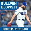 DODGERS POSTCAST: Emmit Sheehan mowing down Cubs but the bull pen wet the bed and blows a 4 run lead