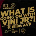 Claims Vinicius Junior Set to STAY at Real Madrid, Arsenal Concerns & Alternatives ft Elliot from Arsenal Vision