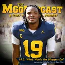 MGoPodcast 18.2: What Would The Bloggers Do