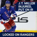 J.T. Miller injured! Why it might be time to shut him down. Plus, Rangers make several moves!!