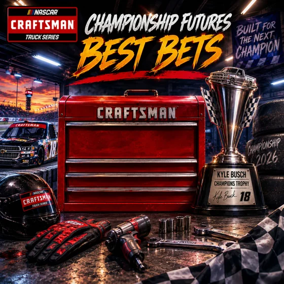 Craftsman Truck Series Championship 2026 Update I NASCAR Gambling Podcast (Ep. 840)