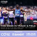 This Week In Track & Field: Recapping The Rest Of The London Diamond League + Preet’s Perspective Watching Josh Kerr’s World Record In-Stadium