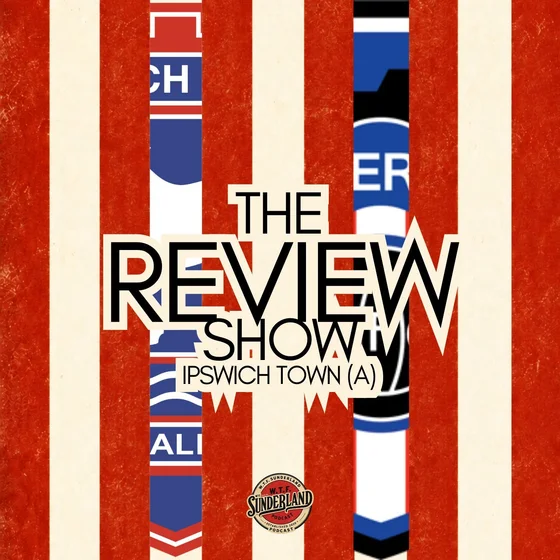 Ipswich Town 2-1 Sunderland - Premier League Review - WTF Podcast