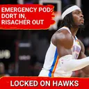 Emergency pod: Hawks trade for Lu Dort, bid farewell to Zaccharie Risacher